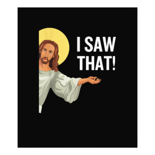 Funny Jesus Meme sah ich, dass Christlicher Zitat  Fotodruck