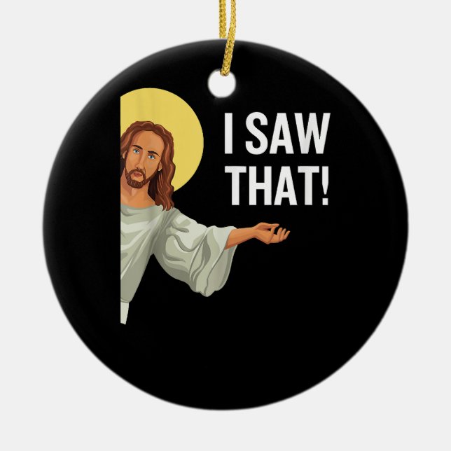 Funny Jesus Meme sah ich, dass Christlicher Zitat  Keramik Ornament (Vorne)