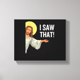 Funny Jesus Meme sah ich, dass Christlicher Zitat  Leinwanddruck