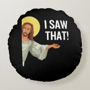 Funny Jesus Meme sah ich, dass Christlicher Zitat Rundes Kissen