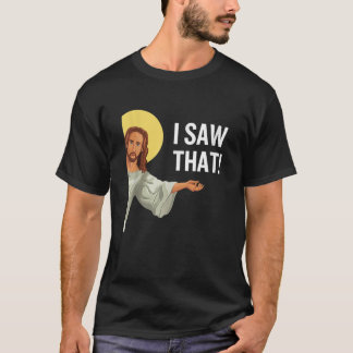 Funny Jesus Meme sah ich, dass Christlicher Zitat T-Shirt