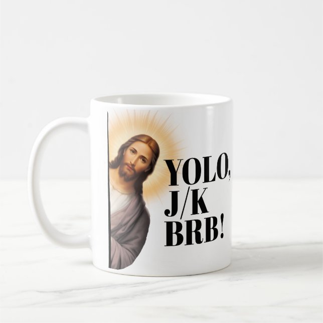Funny Jesus Meme YOLO JK BRB Kaffeetasse (Links)