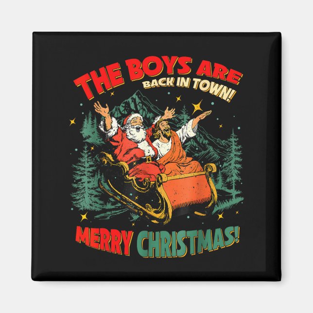 Funny Jesus Santa The Boys Are Back In Town Merry  Magnet (Vorne)