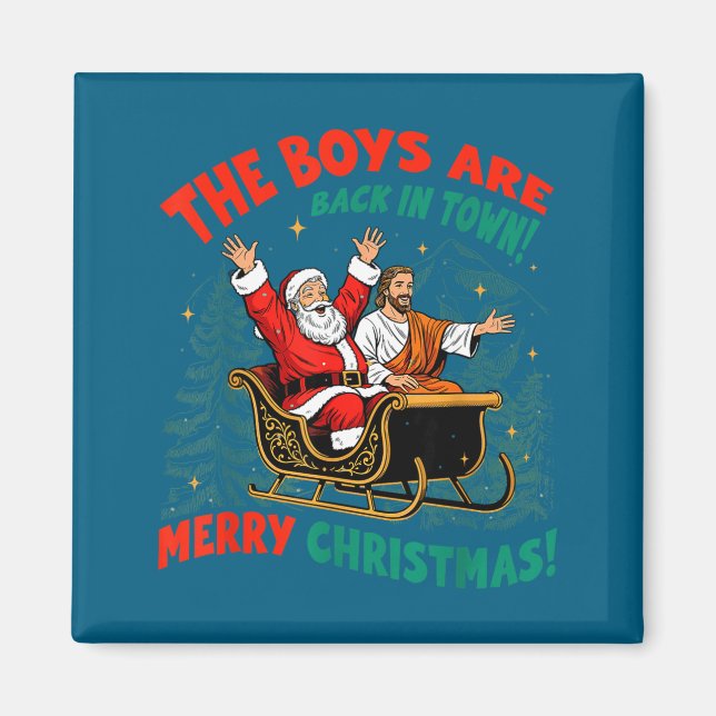 Funny Jesus Santa The Boys Are Back In Town Merry  Magnet (Vorne)