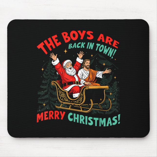 Funny Jesus Santa The Boys Are Back In Town Merry  Mousepad (Vorne)