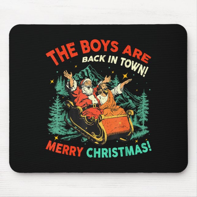 Funny Jesus Santa The Boys Are Back In Town Merry  Mousepad (Vorne)