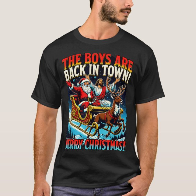 Funny Jesus Santa The Boys Are Back In Town Merry  T-Shirt (Vorderseite)