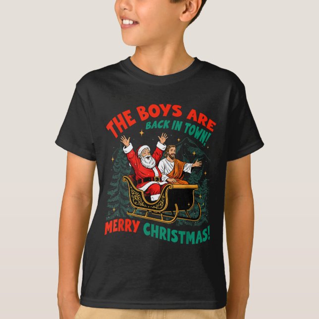 Funny Jesus Santa The Boys Are Back In Town Merry  T-Shirt (Vorderseite)