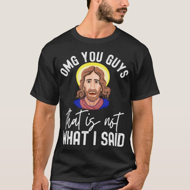 Funny Jesus Thats Not What I Said Sarcastic Christ T-Shirt (Vorderseite)