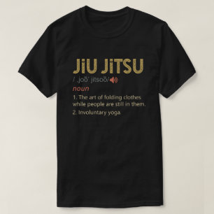 Funny Jiu Jitsu Definition BJJ MIXED MARTIAL ARTS T-Shirt