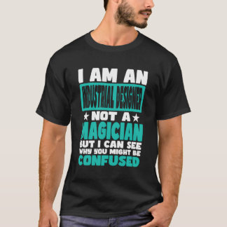 Funny Job Sprichwort für Industriedesigner T-Shirt