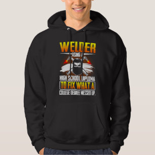 Funny Jobs Welder mit einem High School Diplom für Hoodie