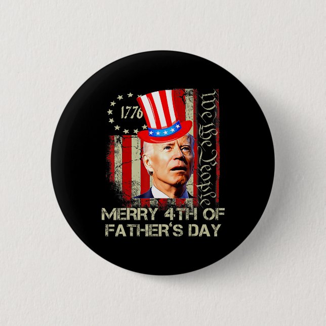 Funny Joe Biden 4. Juli Merry 4. des Vaters Button (Vorderseite)