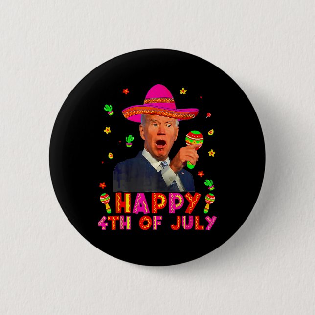 Funny Joe Biden Cinco de Mayo Happy 4. Juli Me Button (Vorderseite)