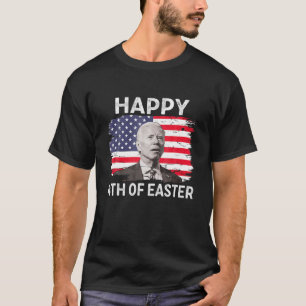 Funny Joe Biden Happy 4. Juli Verwirrte Ostern T-Shirt