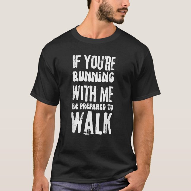 Funny Jogger, wenn du mit mir läufst, sei vorberei T-Shirt (Vorderseite)