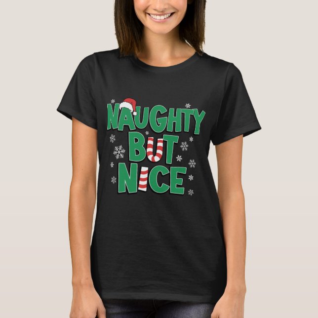 Funny Joke Christmas Humor Naughty But Nice T Shir T-Shirt (Vorderseite)