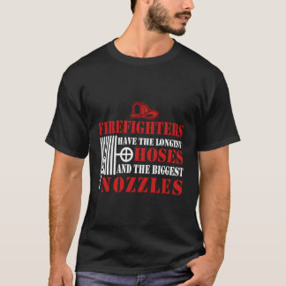 Funny Joke Firefighter Größte Schläuche Emt Firema T-Shirt