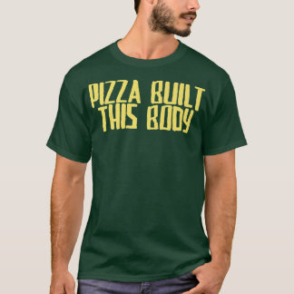 Funny Joke Sarcastic Pizza baute diesen Körper T-Shirt
