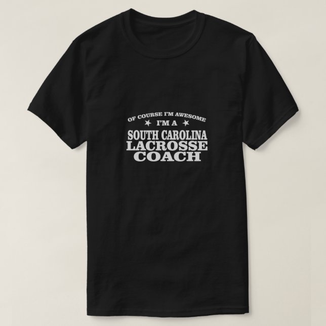 Funny Jokes über Lacrosse Coach South Carolina T-Shirt (Design vorne)