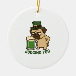 Funny Judging Pug St. Patrick's Day Green Beer Keramik Ornament