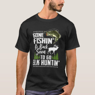 Funny Junting Bass Fishing Lover Graphic for Elk H T-Shirt