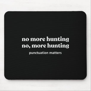 Funny Junting Shirts for Men Mousepad