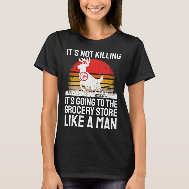 Funny Junting Sprichwort Deer Hunter I Lebensmitte T-Shirt (Vorderseite)