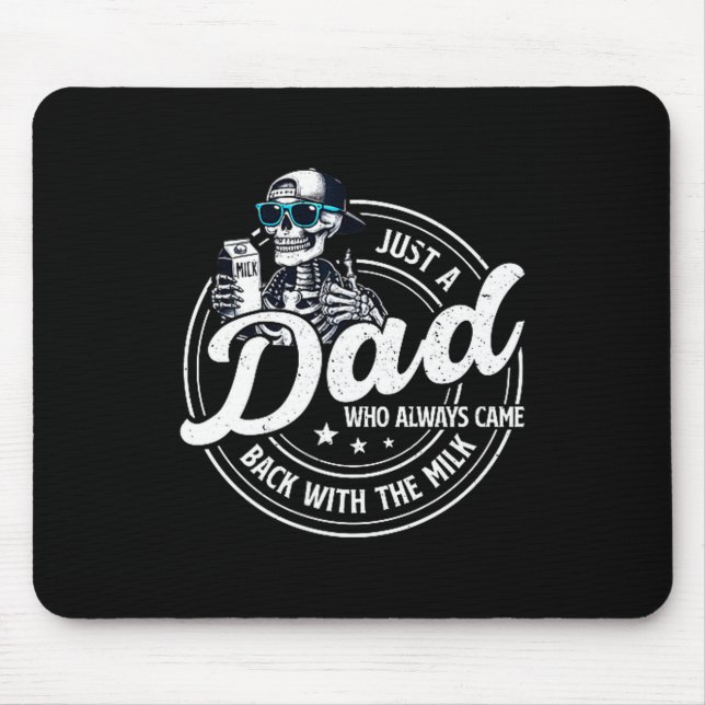 Funny Just A Dad Who Always Came Back With The Mil Mousepad (Vorne)
