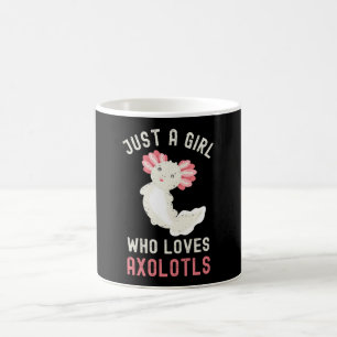 Funny Just A Girl, die Axolotls Lieben Kaffeetasse
