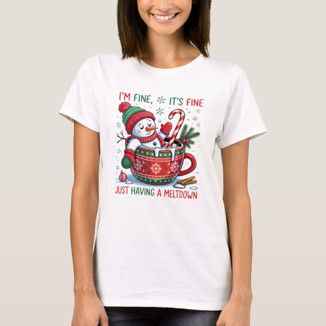 Funny Just Having a Meltdown Christmas Quote  T-Shirt (Vorderseite)