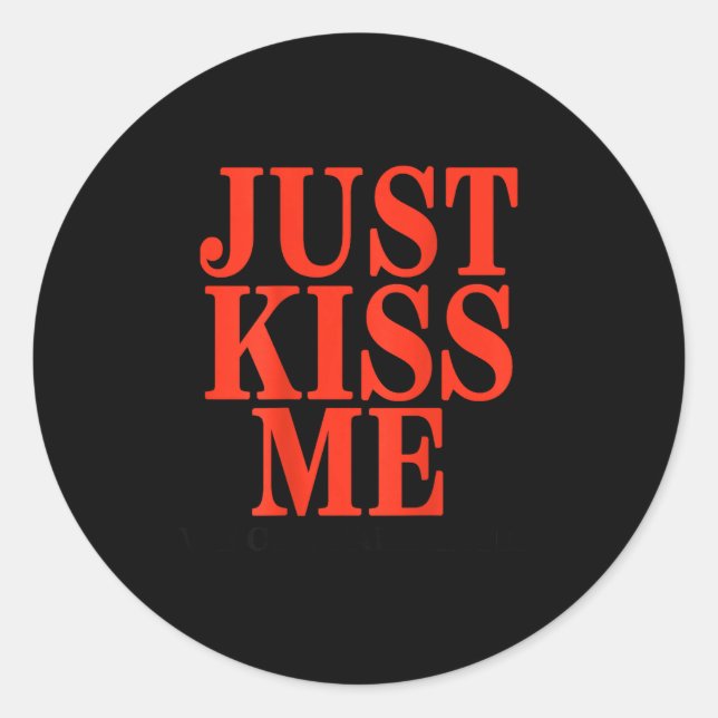 Funny Just Kiss Me We Can Talk Later Valentine's D Runder Aufkleber (Vorderseite)