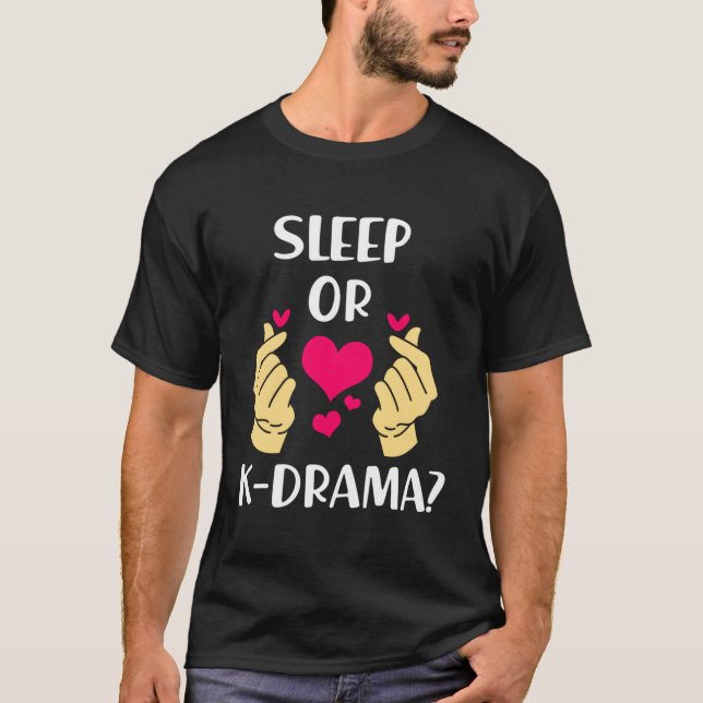 Funny K Drama Sleep oder Kdrama T-Shirt (Vorderseite)