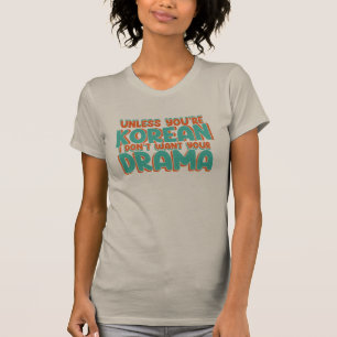 Funny-K-Drama-Sprichwort T-Shirt