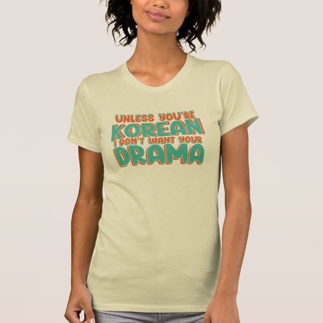 Funny-K-Drama-Sprichwort T-Shirt (Vorderseite)