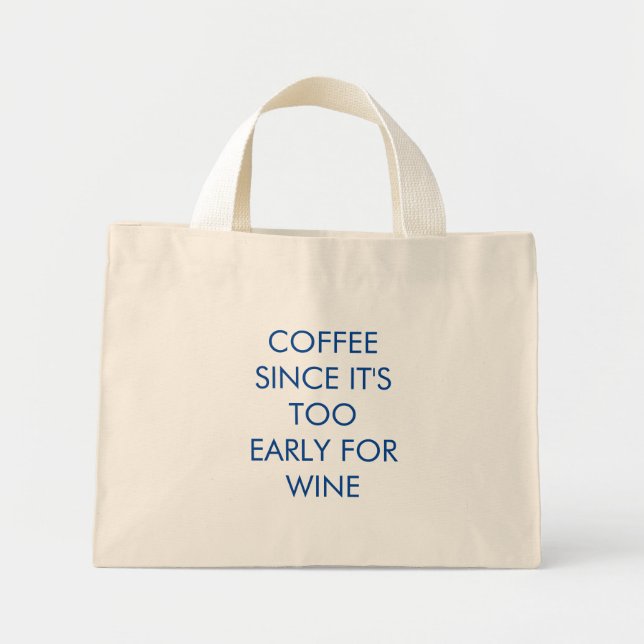 Funny | Kaffee, da es zu früh für Wein ist Mini Stoffbeutel (Vorne)