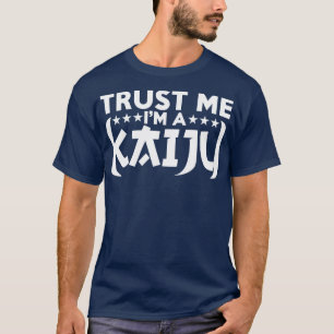Funny Kaiju Japanisches Monster Trust Me Im A Kaij T-Shirt
