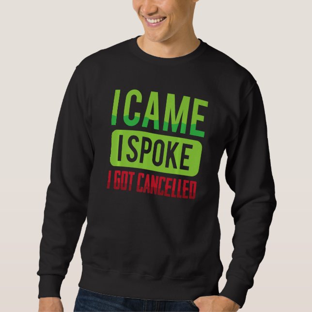 Funny kam ich, ich sprach, ich Got sarkastisch Sweatshirt (Vorderseite)