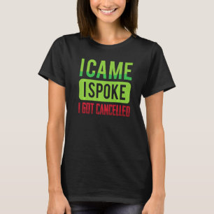 Funny kam ich, ich sprach, ich Got sarkastisch T-Shirt