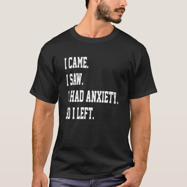 Funny kam ich sah, ich hatte Angst, also Verließ i T-Shirt (Vorderseite)