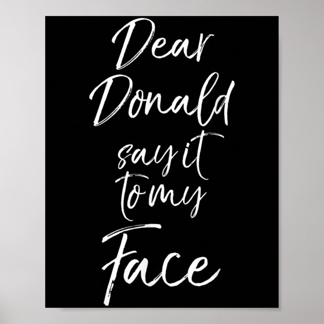 Funny Kamala Harris Quote Cute Dear Donald Say It  Poster (Vorne)