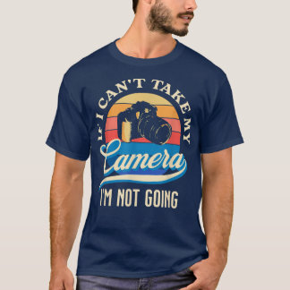 Funny kann meine Kamera nicht mitnehmen T-Shirt
