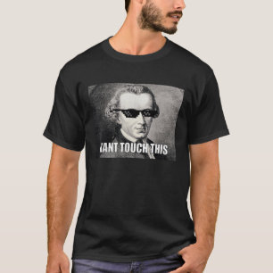 Funny Kant Touch Diese Unglaublich witzig Philosop T-Shirt
