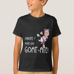 Funny Karate Goat I Karate Pun Martial Arts T-Shirt