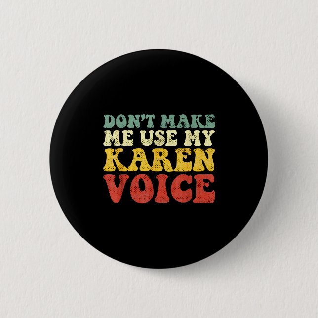 Funny Karen Shirts Meme Don't Make Me Use My Karen Button (Vorderseite)