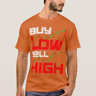 Funny kauft Low Sell High Trading Stock Market Tra T-Shirt