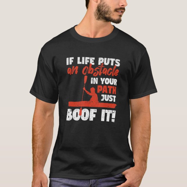 Funny Kayak Canoeing If Life Puts An Obstackle Jus T-Shirt (Vorderseite)