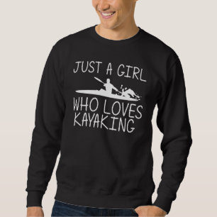 Funny Kayak für Mädchen Kid Kayaking Paddling Kanu Sweatshirt