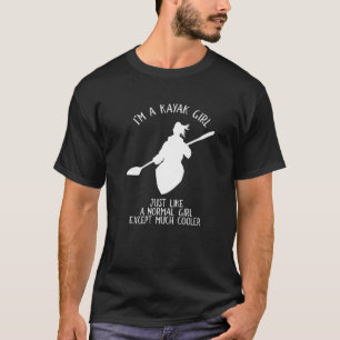 Funny Kayak Girl Kayaking Paddeln für Frauen T-Shirt