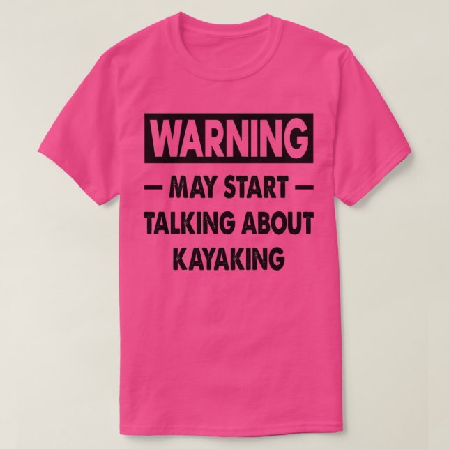 Funny Kayaking Liebhaber Geschenk Kayaking zitiert T-Shirt (Design vorne)